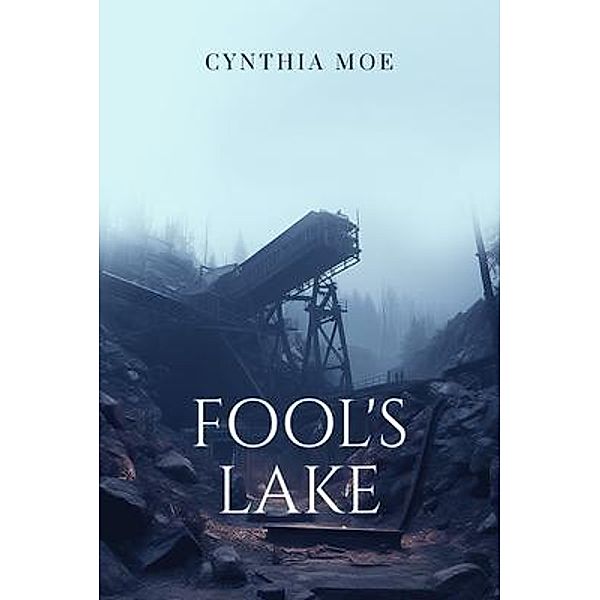 Fool's Lake, Cynthia L Moe