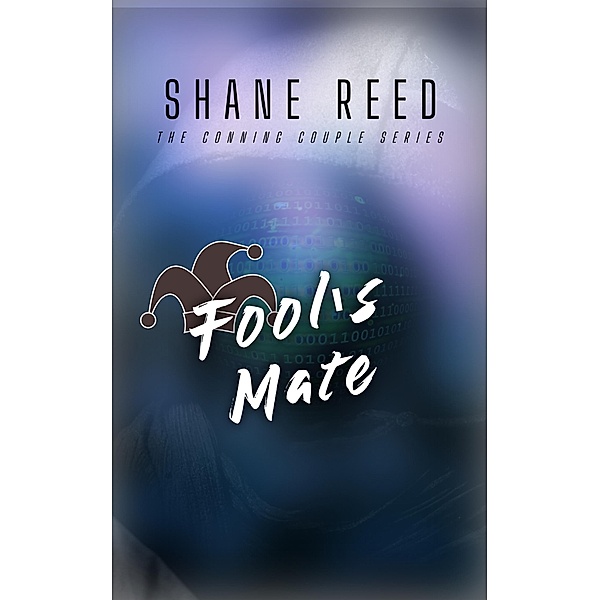 Fool's Mate (A Conning Couple Novel, #5) / A Conning Couple Novel, Shane Reed