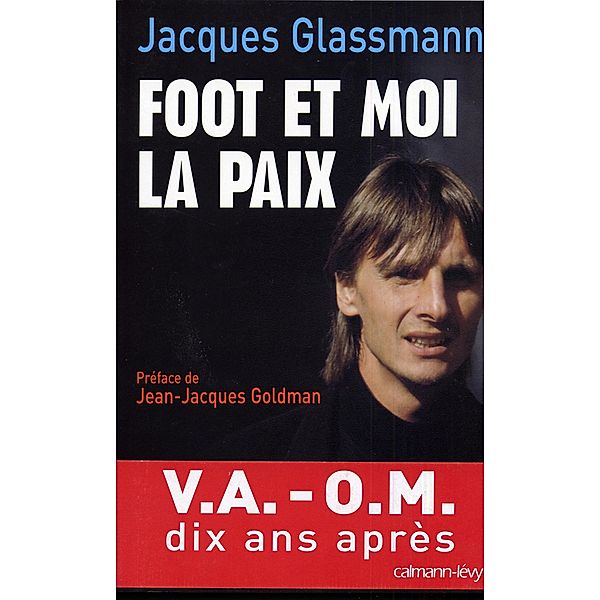 Foot et moi la paix / Documents, Actualités, Société, Jacques Glassmann
