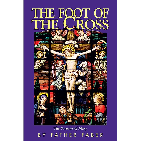 Foot of the Cross, Frederick William Faber