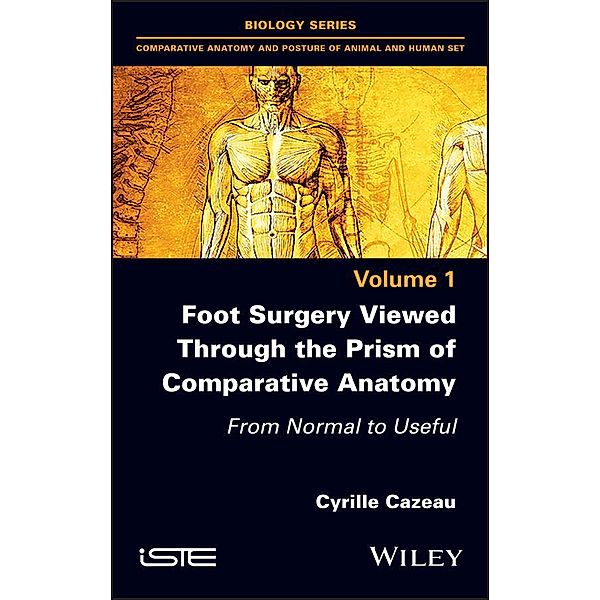 Foot Surgery Viewed Through the Prism of Comparative Anatomy, Cyrille Cazeau