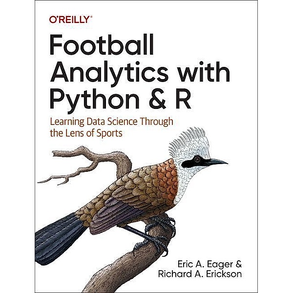 Football Analytics with Python & R, Eric  A. Eager, Richard A. Erickson