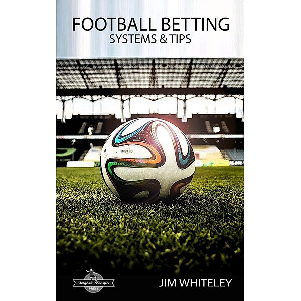 Football Betting Systems & Tips: A Simple Six Step Strategy, Chris Darwen