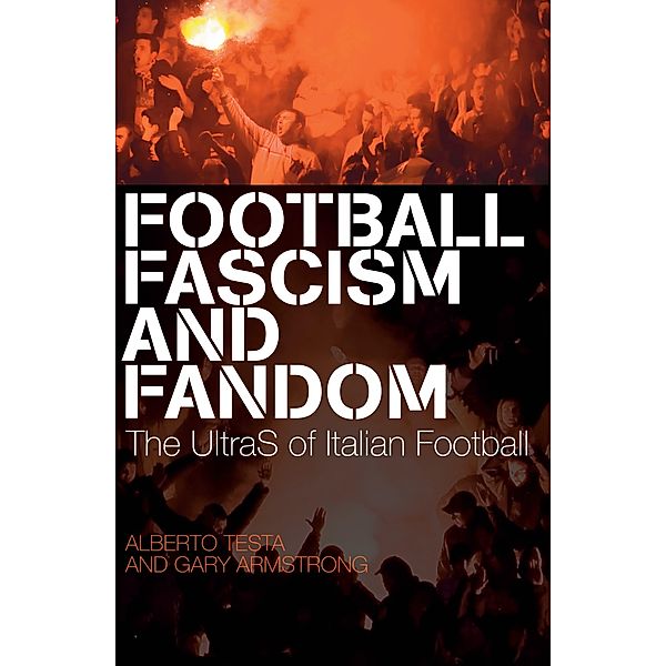 Football, Fascism and Fandom, Alberto Testa, Gary Armstrong