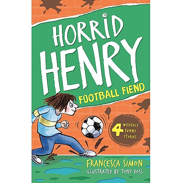 Football Fiend / Horrid Henry Bd.14, Francesca Simon