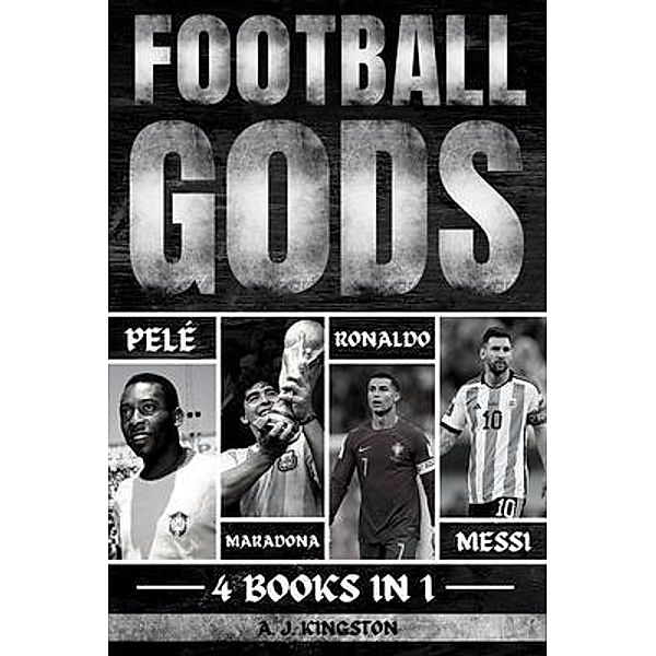 Football Gods, A. J. Kingston