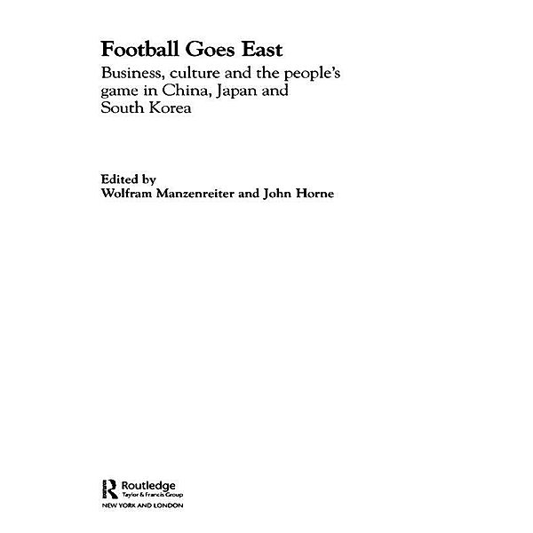 Football Goes East, John Horne, Wolfram Manzenreiter