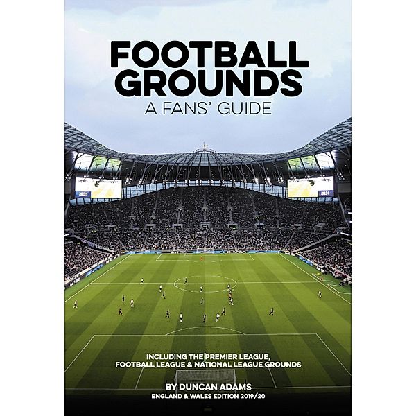 Football Grounds - A Fans' Guide England & Wales 2019/20, Duncan Adams