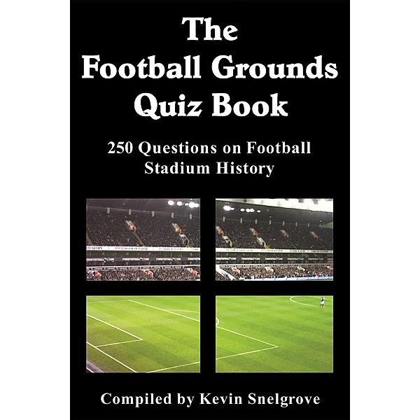 Football Grounds Quiz Book, Kevin Snelgrove