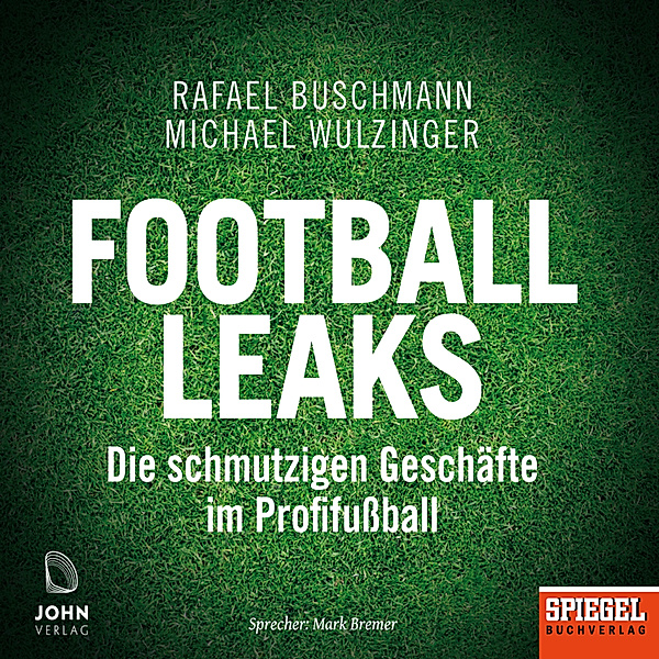 Football Leaks: Die schmutzigen Geschäfte im Profifußball, Rafael Buschmann, Michael Wulzinger
