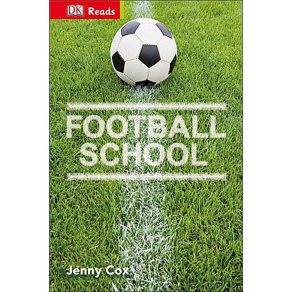 Football School / DK Readers Beginning To Read, Jenny Cox, Dk