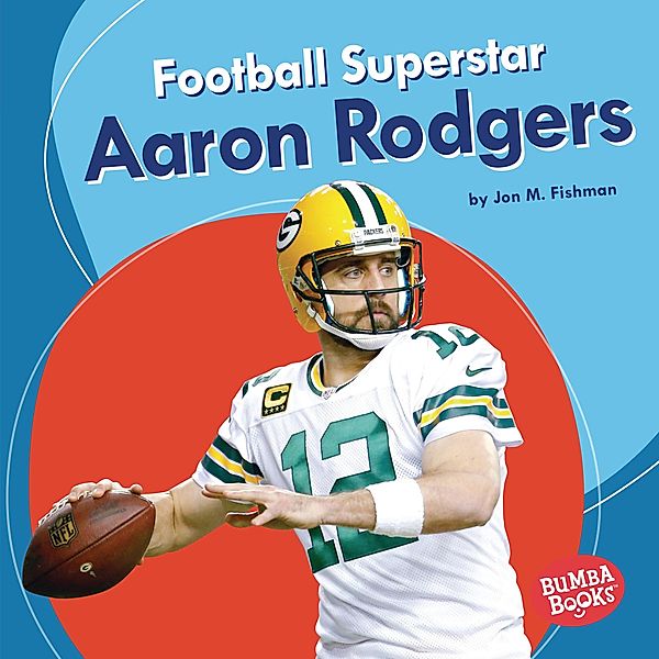 Football Superstar Aaron Rodgers / Bumba Books-Sports Superstars, Jon M Fishman