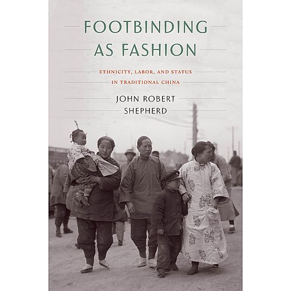 Footbinding as Fashion, John Robert Shepherd