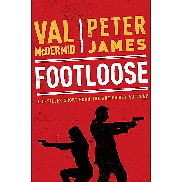 Footloose, Val McDermid, Peter James