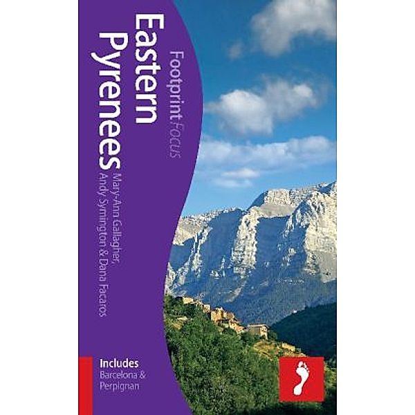 Footprint Focus Eastern Pyrenees, Mary-Ann Gallagher, Andy Symington, Dana Faracos