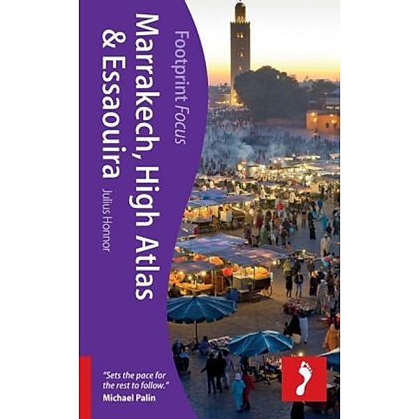 Footprint Focus Marrakech, High Atlas & Essaouira, Julius Honnor