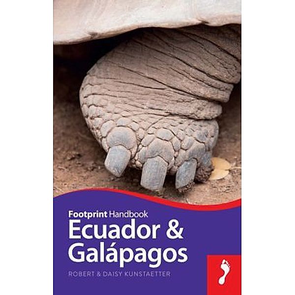 Footprint Handbook Ecuador & Galapagos, Robert Kunstaetter, Daisy Kunstaetter