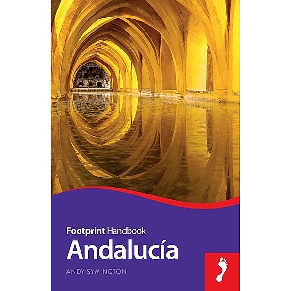 Footprint Handbook / Footprint Andalucia Handbook, Andy Symington