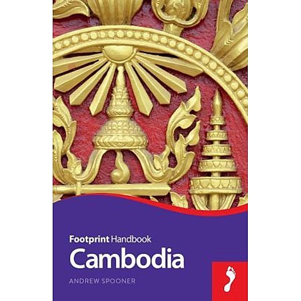 Footprint Handbook / Footprint Cambodia Handbook, Andrew Spooner