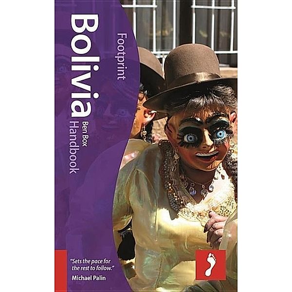 Footprint Handbook / Footprint Handbook Bolivia, Ben Box, Robert Kunstaetter, Daisy Kunstaetter