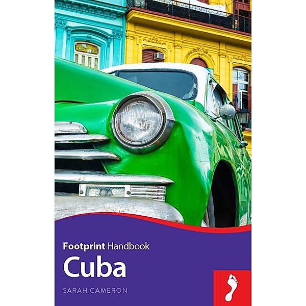 Footprint Handbook / Footprint Handbook Cuba, Sarah Cameron