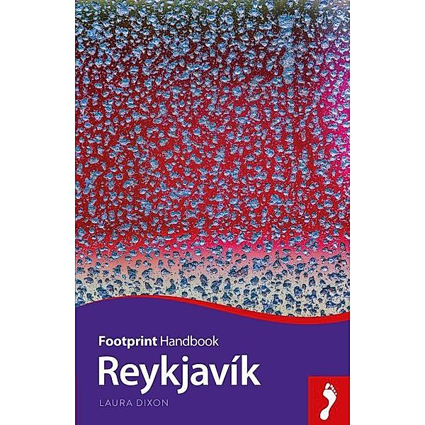 Footprint Handbook / Footprint Handbook Reykjavík, Laura Dixon