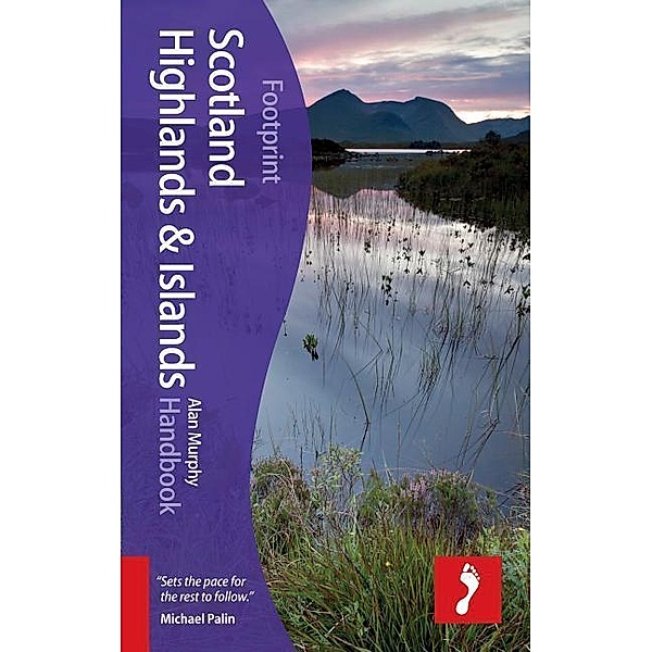 Footprint Scotland Highlands & Islands Handbook, Alan Murphy