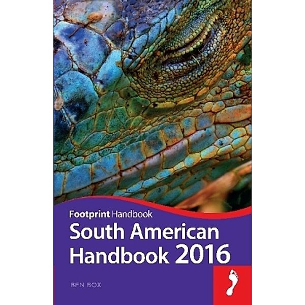 Footprint South American Handbook 2016, Ben Box
