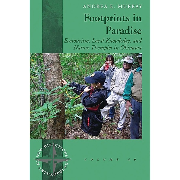 Footprints in Paradise / New Directions in Anthropology Bd.40, Andrea E. Murray