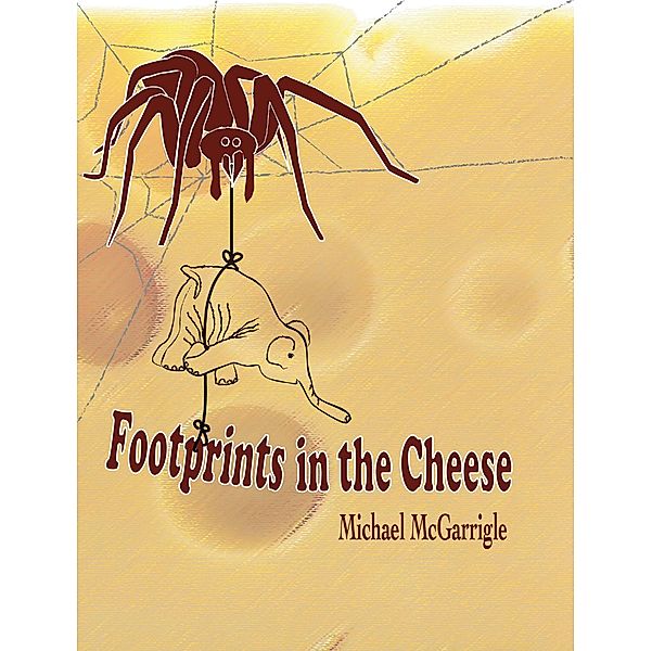 Footprints in the Cheese / Michael McGarrigle, Michael McGarrigle