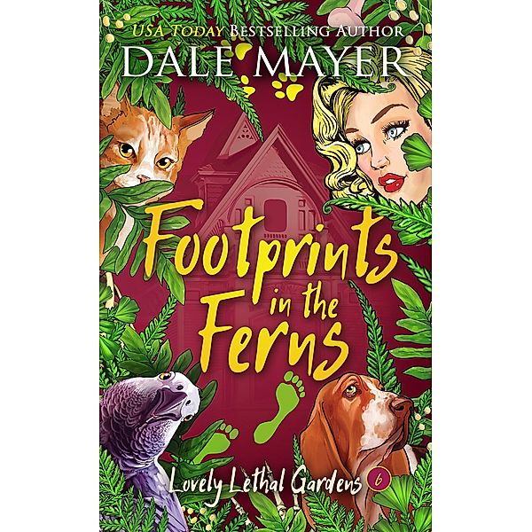 Footprints in the Ferns (Lovely Lethal Gardens, #6) / Lovely Lethal Gardens, Dale Mayer