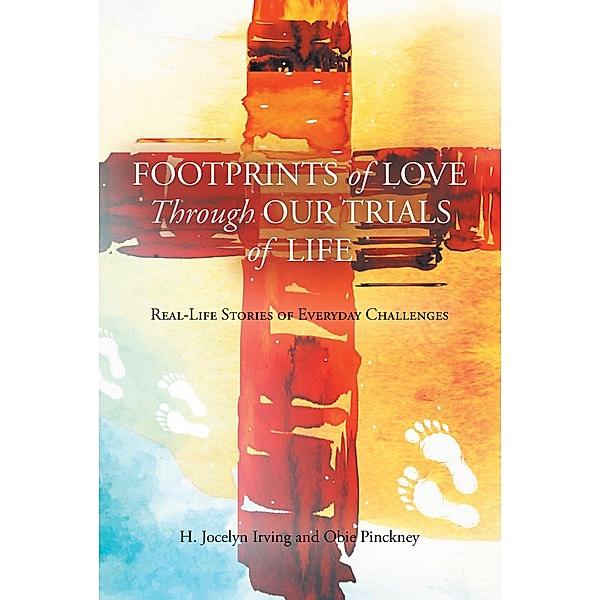 Footprints of Love Through Our Trials of Life, H. Jocelyn Irving, Obie Pinckney