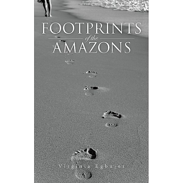 Footprints of the Amazons, Virginia Egbujor