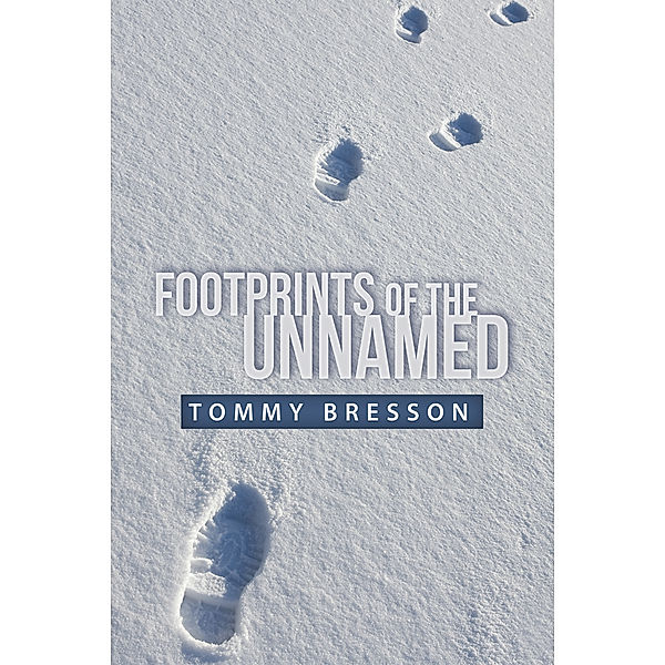 Footprints of the Unnamed, Tommy Bresson