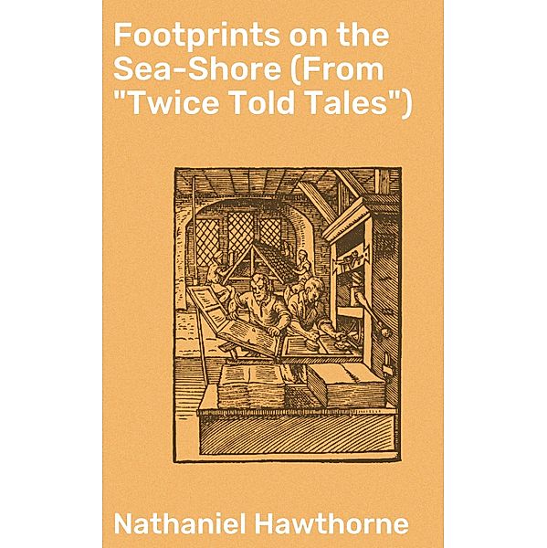 Footprints on the Sea-Shore (From Twice Told Tales), Nathaniel Hawthorne