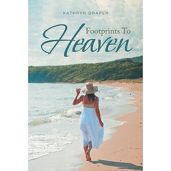 Footprints To Heaven, Kathryn Draper
