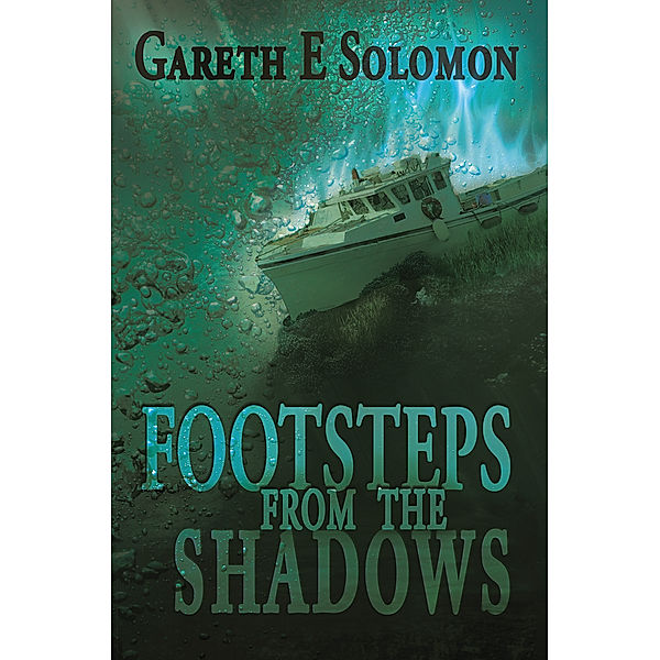 Footsteps from the Shadows, Gareth E Solomon
