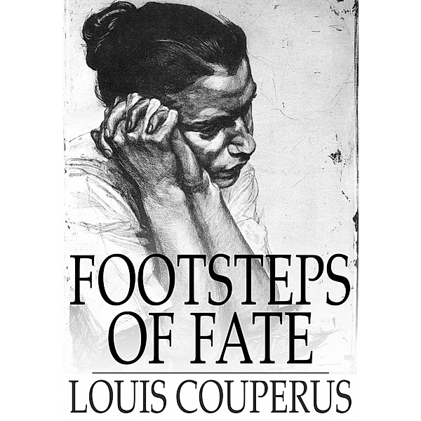 Footsteps of Fate / The Floating Press, Louis Couperus