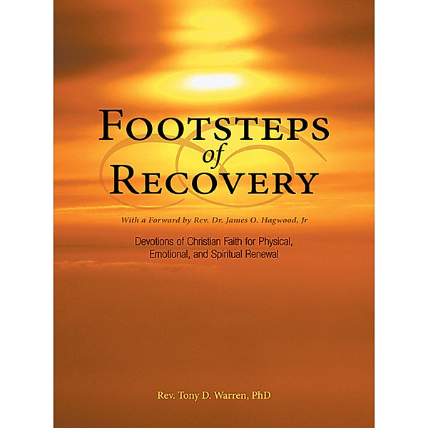Footsteps of Recovery, Rev. Tony D. Warren Ph.D.