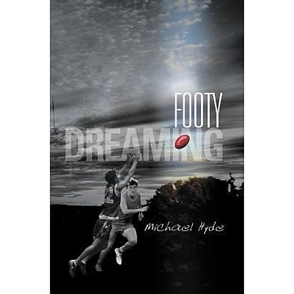 Footy Dreaming, Michael Hyde