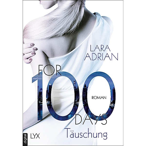 For 100 Days - Täuschung / For 100 Bd.1, Lara Adrian