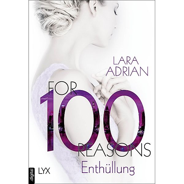 For 100 Reasons - Enthüllung / For 100 Bd.3, Lara Adrian