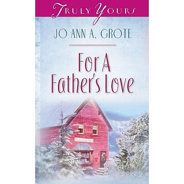 For A Father's Love, Joann A. Grote