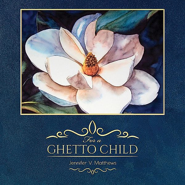 For a Ghetto Child / Austin Macauley Publishers, Jennifer V. Matthews
