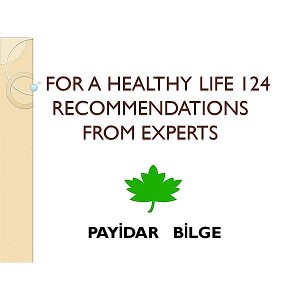 For A Healthy Life 124 Recommendations From Experts, Payidar Bilge