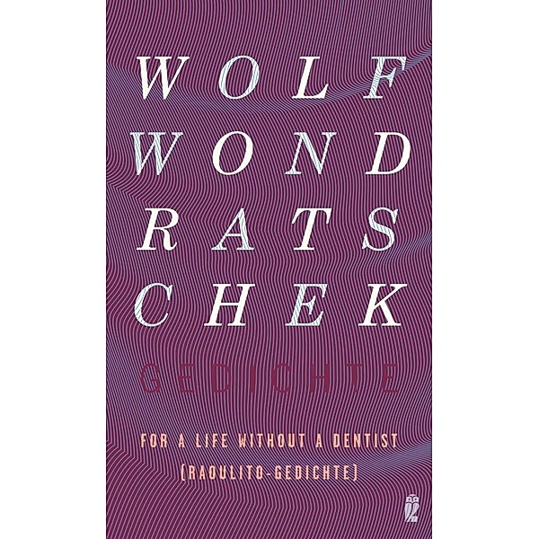 For a Life without a dentist, Wolf Wondratschek