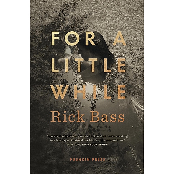 For a Little While, Rick Bass