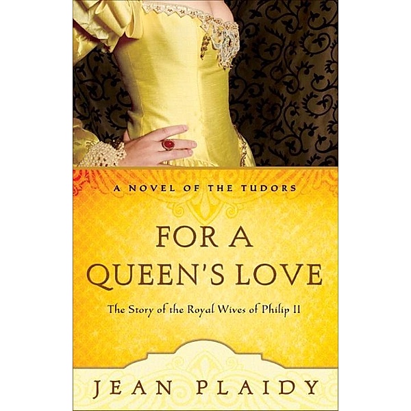 For a Queen's Love / A Novel of the Tudors Bd.10, Jean Plaidy