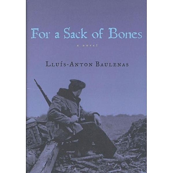 For a Sack of Bones, Lluis-Anton Baulenas