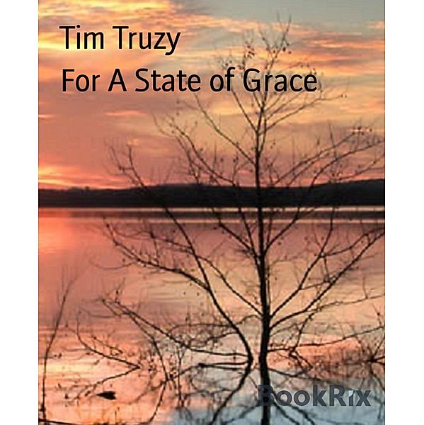 For A State of Grace, Tim Truzy